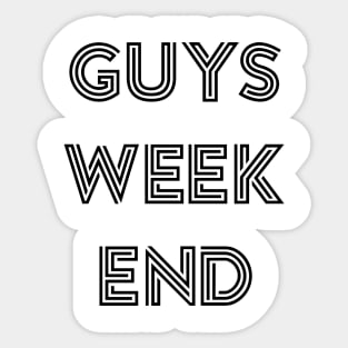 Guys Weekend Sticker